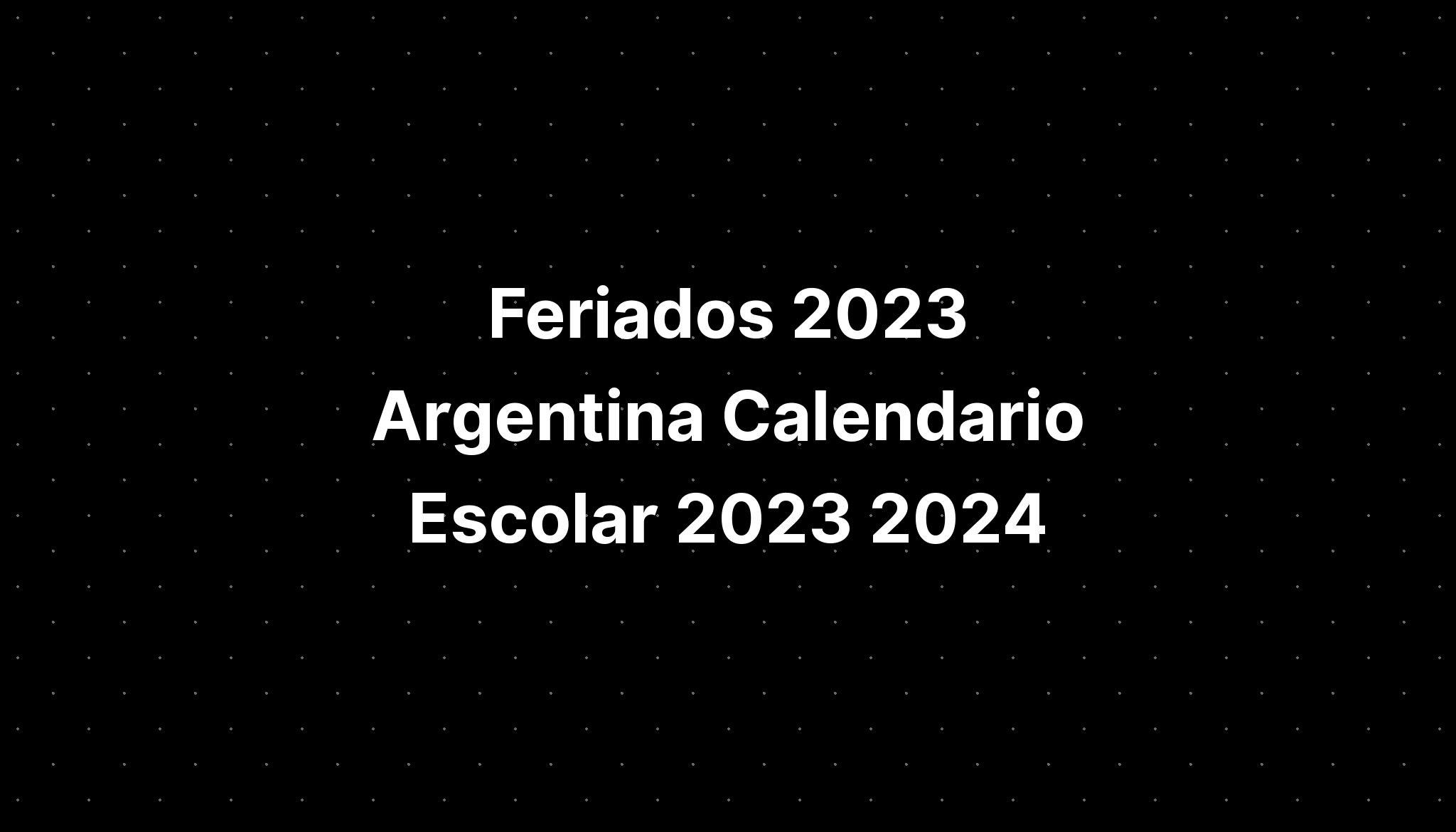 Feriados 2023 Argentina Calendario Escolar 2023 2024 Imagesee 7728